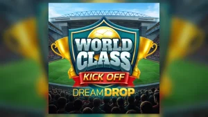 World Class Kick Off Dream Drop 슬롯게임